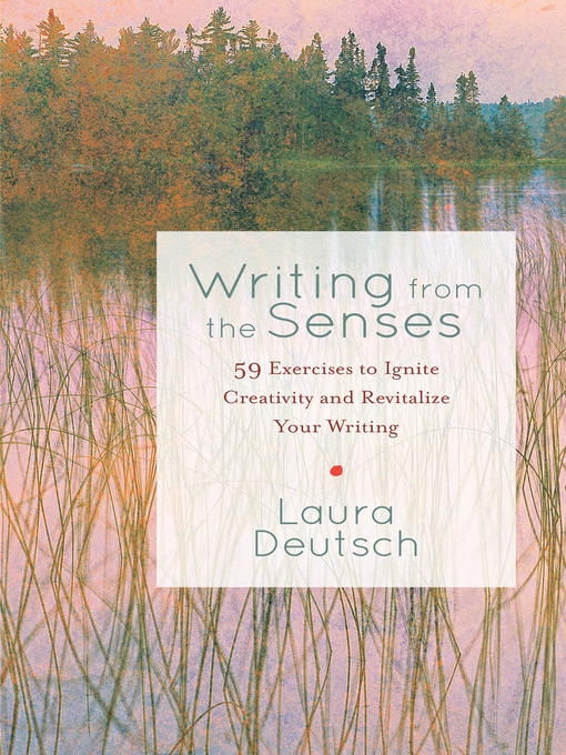 Title details for Writing from the Senses by Laura Deutsch - Available